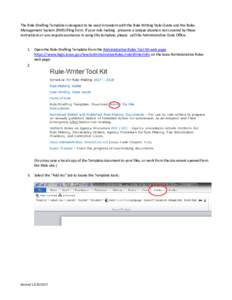 The Rule-Drafting Template is designed to be used in tandem with the Rule-Writing Style Guide and the Rules Management System (RMS) filing form. If your rule making presents a unique situation not covered by these instru