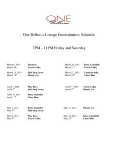 One Bellevue Lounge Entertainment Schedule 7PM – 11PM Friday and Saturday March 6, 2015 March 7th