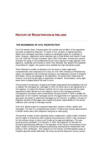 HISTORY OF REGISTRATION IN IRELAND THE BEGINNINGS OF CIVIL REGISTRATION From the earliest times, knowing about the number and condition of the population has been accepted as important. To assist in this, systems of regi