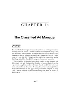 C HA PT E R 1 4 The Classified Ad Manager OVERVIEW The classified ad manager simulates a classified ad newspaper section, allowing clients to browse a master database of classified ads using a simple Web-based user inter