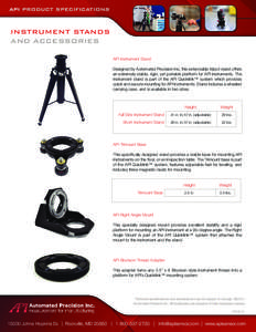 API PRODUCT SPECIFICATIONS  INSTRUMENT STANDS AND ACCESSORIES API Instrument Stand Designed by Automated Precision Inc, this extendable tripod stand offers