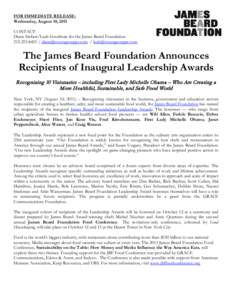 FOR IMMEDIATE RELEASE: Wednesday, August 10, 2011 CONTACT: Diane Stefani/Leah Goodman for the James Beard Foundation[removed]removed] / [removed]