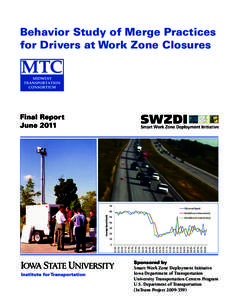 Behavior Study of Merge Practices for Drivers at Work Zone Closures Final Report June 2011