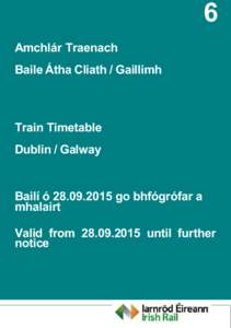 6 Amchlár Traenach Baile Átha Cliath / Gaillimh Train Timetable Dublin / Galway