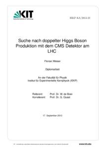 IEKP-KASuche nach doppelter Higgs Boson Produktion mit dem CMS Detektor am LHC Florian Weiser