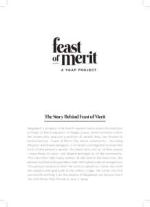 The Story Behind Feast of Merit Nagaland is a region in far North-eastern India where the tradition of Feast of Merit was born. In Naga culture, when someone within the community acquires a position of wealth, they can c