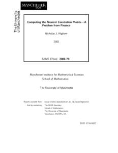 Computing the Nearest Correlation Matrix—A Problem from Finance Nicholas J. Higham[removed]MIMS EPrint: [removed]