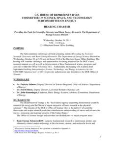 U.S. HOUSE OF REPRESENTATIVES COMMITTEE ON SCIENCE, SPACE, AND TECHNOLOGY SUBCOMMITTEE ON ENERGY HEARING CHARTER Providing the Tools for Scientific Discovery and Basic Energy Research: The Department of Energy Science Mi
