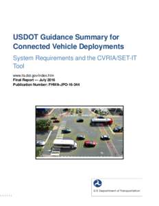 USDOT Guidance Summary for Connected Vehicle Deployments: System Requirements and the CVRIA/SET-IT Tool