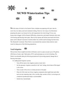 MCWD Winterization Tips  With the return of winter to the Eastern Sierra, residents are preparing with snow shovels, snow tires, tire chains, and warm insulated clothing. However, how many of us think about preparing the