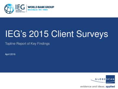 IEG’s 2015 Client Surveys Topline Report of Key Findings April 2016 For more information, contact: Lionel Bellier