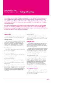 Strong Bonds Fact Sheet:  Need a Helping Hand : Dealing with Services A range of services is available to support young people and their families. Services and programs vary according to the problems and issues they try 
