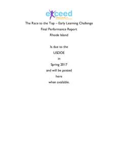 The Race to the Top – Early Learning Challenge Final Performance Report Rhode Island Is due to the USDOE in