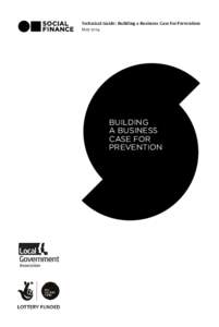 Technical Guide: Building a Business Case for Prevention May 2014 BUILDING A BUSINESS CASE FOR