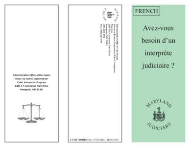 FRENCH Administrative Office of the Courts Access to Justice Department/Court Interpreter Program 2001 E-F Commerce Park Drive Annapolis, MD 21401