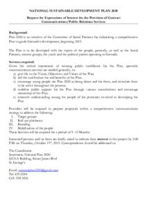 NATIONAL SUSTAINABLE DEVEOPMENT PLAN 2030 Request for Expressions of Interest for the Provision of Contract Communications/Public Relations Services Background: Plan 2030 is an initiative of the Committee of Social Partn
