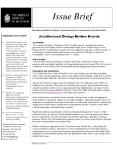 Issue Brief The American Institute of Architects • Government Advocacy • Current Issue Position and Analysis Organization and Function  Architectural design review boards oversee design, sign