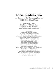 Loma Linda School A+ School of Excellence ApplicationSchool Year PRIMARY AUTHORS Erica Lozano - Title I Facilitator Stephanie De Mar - Principal
