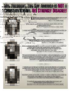 MR. PRESIDENT, YOU SAY AMERICA IS NOT A CHRISTIAN NATION. WE STRONGLY DISAGREE! “To the distinguished character of patriot, it should be our highest glory to add the more distinguished character of Christian.” [May 2