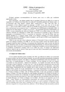 ONU : bilan et perspective Eric Toussaint Université d’ATTAC 2005 Liège - Seraing 25 septembre 2005 D’abord, quelques recommandations de lectures pour ceux et celles qui voudraient approfondir le sujet.