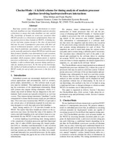 CheckerMode : A hybrid scheme for timing analysis of modern processor pipelines involving hardware/software interactions Sibin Mohan and Frank Mueller Dept. of Computer Science, Center for Embedded Systems Research, Nort