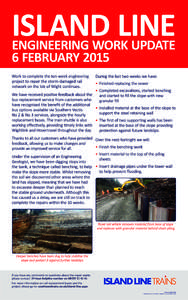 ISLAND LINE ENGINEERING WORK UPDATE 6 FEBRUARY 2015 Work to complete the ten-week engineering project to repair the storm-damaged rail