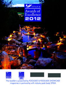 This booklet is presented by POOLSIDE & POOLSIDE SHOWCASE magazines in partnership with industry peak body SPASA THE 2012 REMCO POOL OF THE YEAR AWARD GOLD AWARD: AQUARIUS SWIMMING POOLS