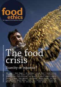 Summer 2008 | Volume 3 Issue 2 | www.foodethicscouncil.org  The magazine of the Food Ethics Council The food crisis