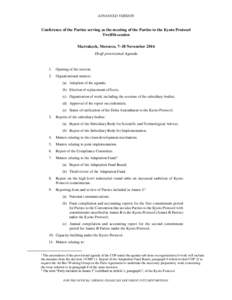 ADVANCED VERSION  Conference of the Parties serving as the meeting of the Parties to the Kyoto Protocol Twelfth session Marrakech, Morocco, 7–18 November 2016 Draft provisional Agenda