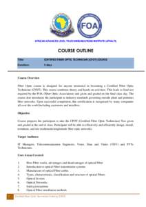 AFRICAN ADVANCED LEVEL TELECOMMUNICATIONS INSTITUTE (AFRALTI)  COURSE OUTLINE Title:  CERTIFIED FIBER OPTIC TECHNICIAN (CFOT) COURSE