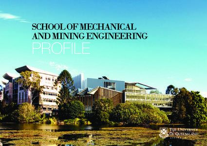 SCHOOL OF MECHANICAL AND MINING ENGINEERING PROFILE  WELCOME TO UQ