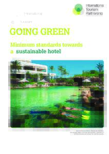 GOING GREEN Minimum standards towards a sustainable hotel Surfers Paradise Resort, Queensland, Australia: The saltwater lagoon provides sand beaches, waterfalls, an