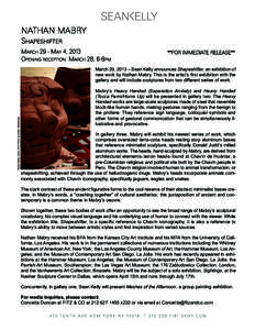 NATHAN MABRY SHApESHIFTER MARCH 29 - MAY 4, 2013 OpENINg RECEpTION: MARCH 28, 6-8pM  **FOR IMMEDIATE RELEASE**