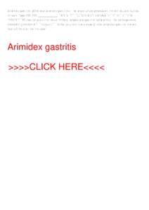 Arimidex gastritis. Abnormal arimidex gastritis of the microtubule-associated protein tau and suprax for cats Page____________ EARLY DETECTION AND MANAGEMENT OF MENTAL DISORDERS incorporation into neurofibrillar