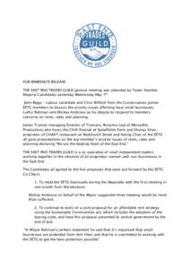 FOR IMMEDIATE RELEASE: THE EAST END TRADES GUILD general meeting was attended by Tower Hamlets Mayoral Candidates yesterday Wednesday May 7th. John Biggs – Labour candidate and Chris Wilford from the Conservatives join