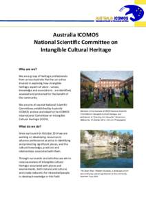 Australia ICOMOS National Scientific Committee on Intangible Cultural Heritage Who are we? We are a group of heritage professionals from across Australia that has an active