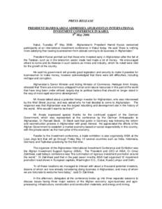 PRESS RELEASE PRESIDENT HAMID KARZAI ADDRESSES AFGHANISTAN INTERNATIONAL INVESTMENT CONFERENCE IN KABUL 9th May 2006 th
