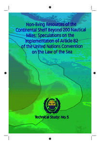 NON-LIVING RESOURCES OF THE CONTINENTAL SHELF BEYOND 200 NAUTICAL MILES: SPECULATIONS ON THE IMPLEMENTATION OF ARTICLE 82 OF THE UNITED NATIONS CONVENTION ON THE LAW OF THE SEA