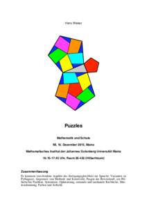 Hans Walser  Puzzles Mathematik und Schule Mi, 16. Dezember 2015, Mainz Mathematisches Institut der Johannes Gutenberg Universität Mainz