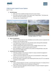 CZBB Airside Capital Project Update April 2nd, Airfield Drainage  Delta crews have completed drainage work prior to apron repairs.  Part of the construction created a new culvert under Taxiway Alpha. The ta