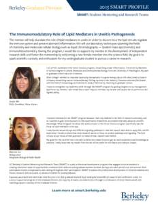 2015 SMART PROFILE SMART: Student Mentoring and Research Teams The Immunomodulatory Role of Lipid Mediators in Uveitis Pathogenesis The mentee will help elucidate the role of lipid mediators in uveitis in order to discer