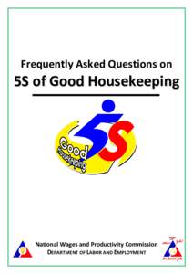 Frequently Asked Questions on  5S of Good Housekeeping National Wages and Productivity Commission DEPARTMENT OF LABOR AND EMPLOYMENT