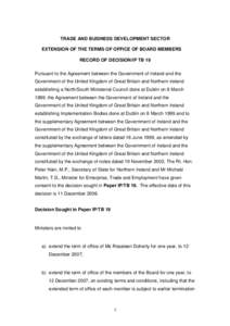 TRADE AND BUSINESS DEVELOPMENT SECTOR EXTENSION OF THE TERMS OF OFFICE OF BOARD MEMBERS RECORD OF DECISION/IP TB 19 Pursuant to the Agreement between the Government of Ireland and the Government of the United Kingdom of 