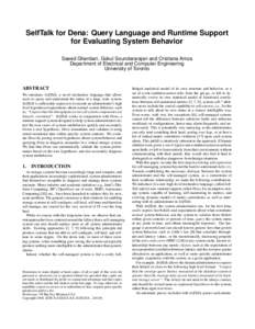 SelfTalk for Dena: Query Language and Runtime Support for Evaluating System Behavior Saeed Ghanbari, Gokul Soundararajan and Cristiana Amza Department of Electrical and Computer Engineering University of Toronto