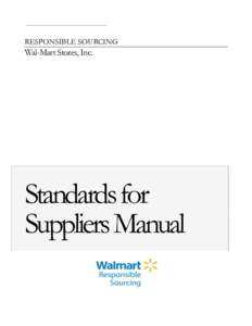 RESPONSIBLE SOURCING  Wal-Mart Stores, Inc. Standards for Suppliers Manual