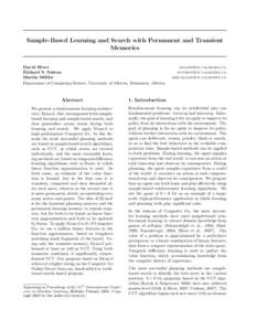 Sample-Based Learning and Search with Permanent and Transient Memories David Silver Richard S. Sutton Martin M¨ uller
