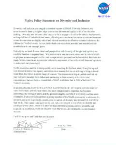 NM[removed]NASA Policy Statement on Diversity and Inclusion Diversity and inclusion are integral to mission success at NASA. First and foremost, our commitment to these principles helps us to enSllfC fairness and equity