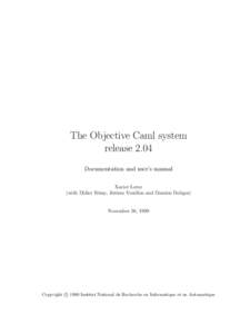 The Objective Caml system release 2.04 Documentation and user’s manual Xavier Leroy (with Didier R´emy, J´erˆome Vouillon and Damien Doligez)