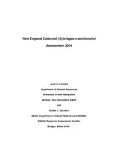 New England Cottontail (Sylvilagus transitionalis) Assessment 2004 John A. Litvaitis Department of Natural Resources University of New Hampshire