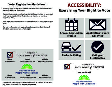 Voter Registration Guidelines: •	 You may apply to register to vote on-line at the State Board of Elections website - www.sbe.virginia.gov ACCESSIBILITY: